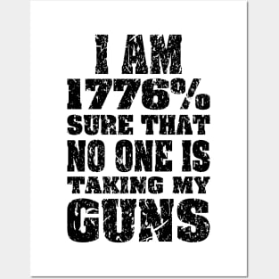 1776% Sure No One is Taking My Guns black print Posters and Art